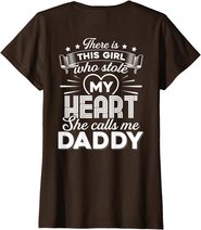 There Is This Girl Who Stole My Heart She Calls Me Daddy T-Shirt