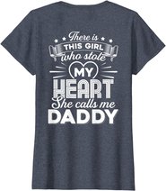 There Is This Girl Who Stole My Heart She Calls Me Daddy T-Shirt