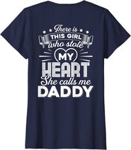 There Is This Girl Who Stole My Heart She Calls Me Daddy T-Shirt