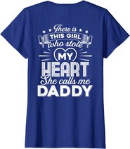There Is This Girl Who Stole My Heart She Calls Me Daddy T-Shirt