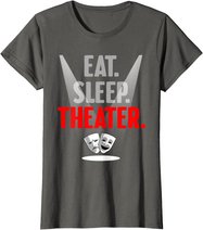 Funny Theater Gift Men Women Actor Actress Drama Performer T-Shirt