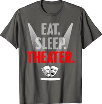 Funny Theater Gift Men Women Actor Actress Drama Performer T-Shirt