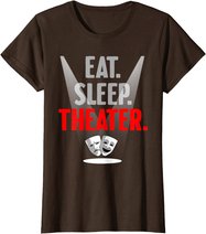 Funny Theater Gift Men Women Actor Actress Drama Performer T-Shirt