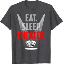 Funny Theater Gift Men Women Actor Actress Drama Performer T-Shirt