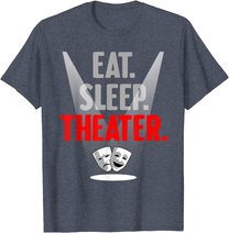 Funny Theater Gift Men Women Actor Actress Drama Performer T-Shirt