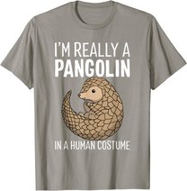 I'm Really A Pangolin In A Human Costume Halloween T-Shirt