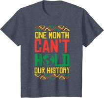 One Month Cant Hold History Kente Black Pride Africa Gift T-Shirt