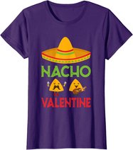 Nacho Valentine Funny Anti Valentine Day Mexican Food Lovers T-Shirt