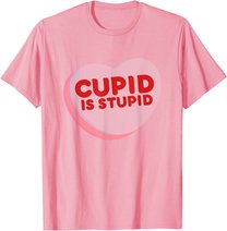 Anti Valentine's Day Funny Heart Candy Cupid Is Stupid T-Shirt