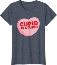Anti Valentine's Day Funny Heart Candy Cupid Is Stupid T-Shirt