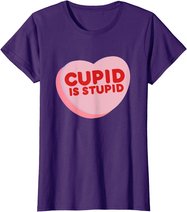 Anti Valentine's Day Funny Heart Candy Cupid Is Stupid T-Shirt
