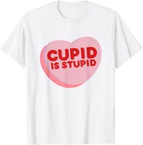 Anti Valentine's Day Funny Heart Candy Cupid Is Stupid T-Shirt