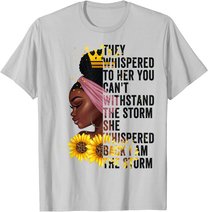Black History Month Women African Afro I Am The Storm Queen T-Shirt