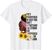 Black History Month Women African Afro I Am The Storm Queen T-Shirt