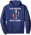 Deployment Gift,Love Freedom Hate Sand Pullover Hoodie