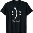 Happy or Sad You Decide Funny Smiley Face T-Shirt