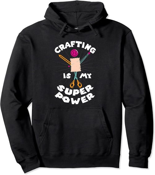 Crafting Is My Super Power Funny Art Crafts Scissors Hobby Pullover Hoodie