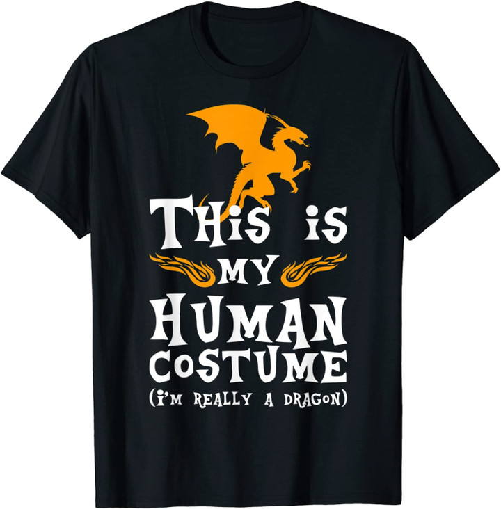 Funny Shirt This Is My Human Costume I'm Really A Dragon T-Shirt