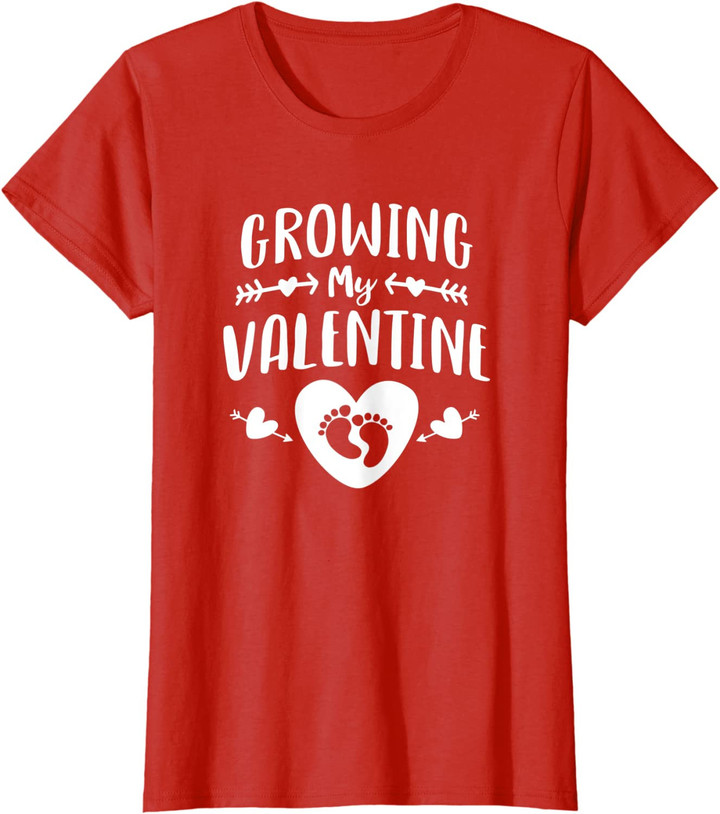 Womens Growing My Valentine Shirt Pregnancy Announcement T-Shirt