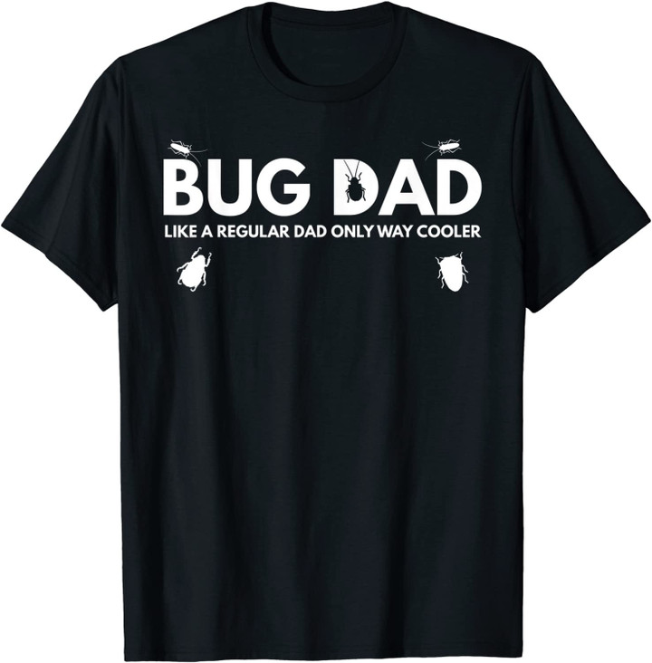 Mens Bug Dad Like A Regular Dad Funny Bug Lover Gift Entomologist T-Shirt