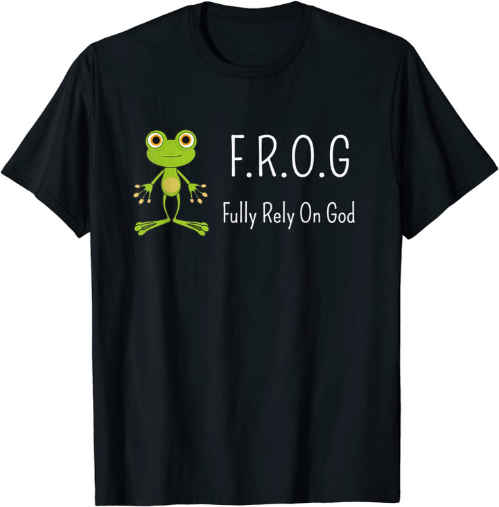 F.R.O.G Fully Rely on God tshirt | Religious Novelty Shirt