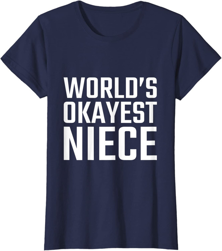 World's Okayest Niece Gift Birthday T Shirt