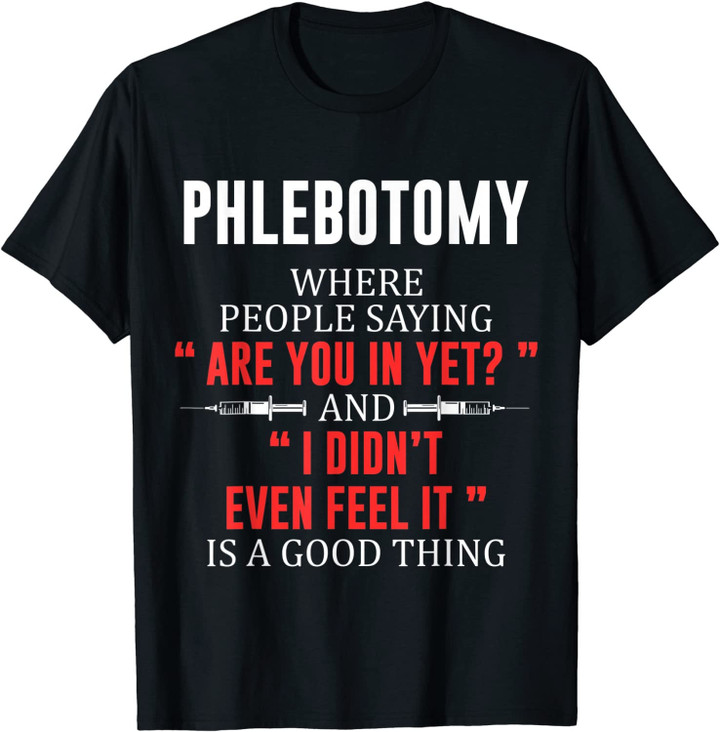 Phlebotomist Feel In Phlebotomy Technician Gifts T-Shirt