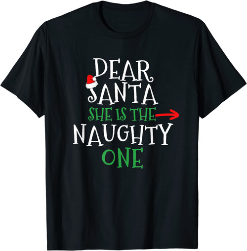 Dear Santa She Is The Naughty One Matching Gift Couple T-Shirt
