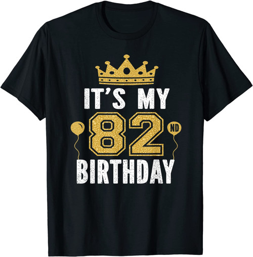 It's My 82nd Birthday Gift For 82 Years Old Man And Woman T-Shirt