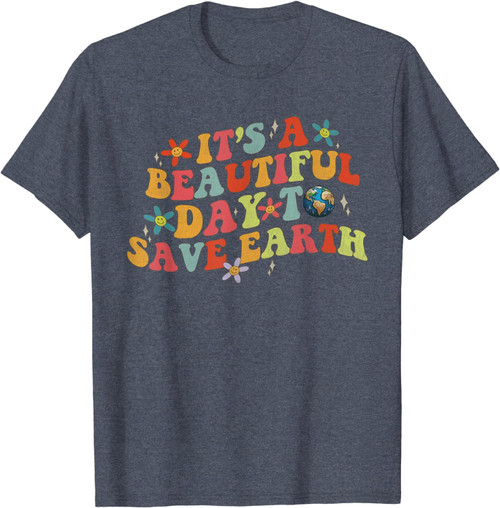 Earth Day It's a Beautiful Day to Save Earth Cool Earth Day T-Shirt Shirtaustralia