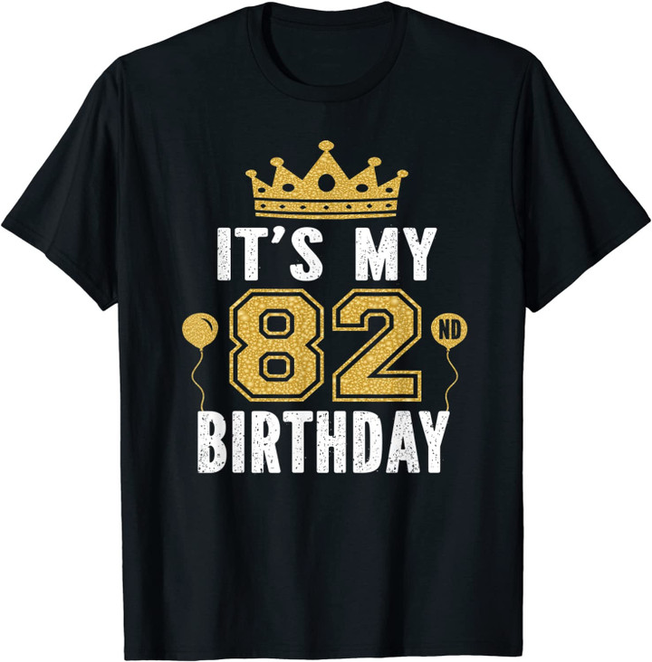 It's My 82nd Birthday Gift For 82 Years Old Man And Woman T-Shirt