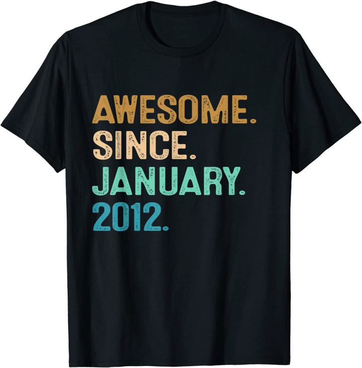 10th Birthday Gift 10 Year Old Awesome Since January 2012 T-Shirt