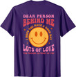 Dear Person Behind Me Have A Good-Day Auatee Design T-Shirt