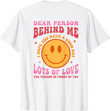 Dear Person Behind Me Have A Good-Day Auatee Design T-Shirt