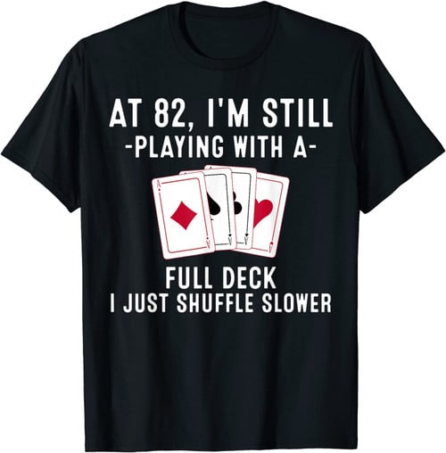 Funny 82nd Birthday Gift 82 Year Old Cards Player T-Shirt