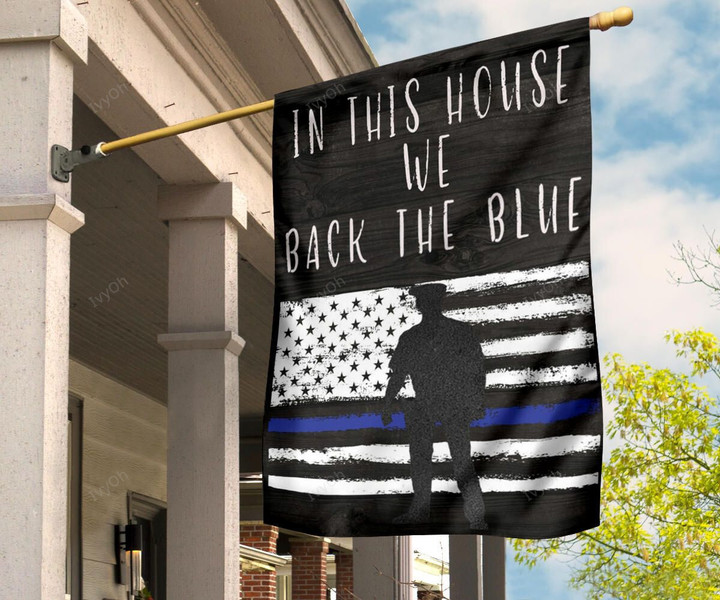Thin Blue Line In This House We Back The Blue Flag Police Lives Matter Honor Law Enforcement