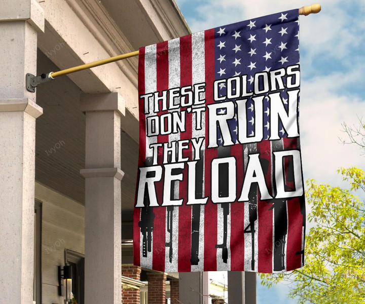 These Colors Don't Run They Reload With Gun American Flag July 4 Outdoor Patriotic Decor