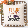 Feelin' Cute Kinda Spooky Pillow Cover