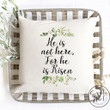 He Is Not Here for He Is Risen Pillow Cover