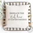 Embrace the Cat Hair It's Everywhere Pillow Cover