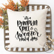 It's A Pumpkin Spice and Sweater Kind Of Day Pillow Cover - Fall / Autumn Pillow Cover