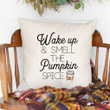 Wake up and smell the pumpkin spice pillow cover - Fall / Autumn Pillow