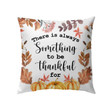 Jesus Pillow - Pumpkin Art, Autumn Leaves Pillow - Gift For Christian - There is always something to be thankful for Throw Pillow