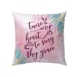 Jesus Pillow - Flower Drawing Pillow - Gift For Christian - Tune my heart to sing Thy grace pillow