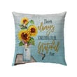 Jesus Pillow - Sunflower Vase, Hummingbird Pillow - Gift For Christian - There is Always Something to be Grateful For Throw Pillow