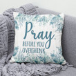 Bible Verse Pillow - Jesus Pillow - Gift For Christian - Pray Before You Overthink Christian Pillow