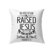 Bible Verse Pillow - Jesus Pillow - Gift For Christian - The spirit of God who raised Jesus Romans 8:11 Throw Pillow