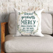 Bible Verse Pillow - Jesus Pillow - Leaf Frame Pillow - Gift For Christan - Psalm 23:6 Surely goodness and mercy shall follow me Throw Pillow