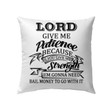 Bible Verse Pillow - Jesus Pillow - Gift For Christian - Lord Give Me Patience Christian Pillow