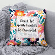 Bible Verse Pillow - Jesus Pillow - Christian, Flowers Pillow - Gift For Christian - John 14:1 Don?t let your heart be troubled Pillow